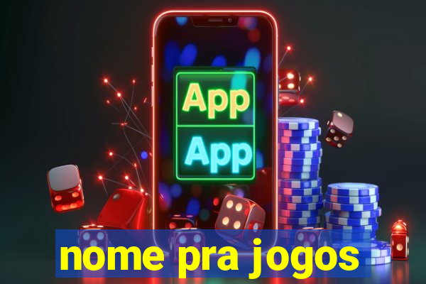 nome pra jogos